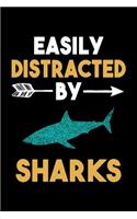 Easily Distracted By Sharks Journal: Shark Lover Gift Idea, Funny Sharks Lined Notebook, Gift For Shark Lovers