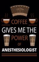 COFFEE gives me the power of Anesthesiologist: 2020 Daily Diary: Black Cover - 2020 Calendar Time Schedule Organizer for Daily Diary One Day Per Page - 365 Days Appointment Book and Hourly 7.00am