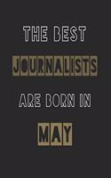 The Best journalists are born in May journal: 6*9 Lined Diary Notebook, Journal or Planner and Gift with 120 pages