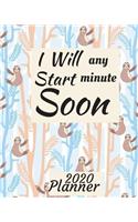 I will Start Any Minute