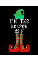 I'm the Helper Elf: Helper Notebook Journal 8.5 x 11 size 120 Pages Gifts