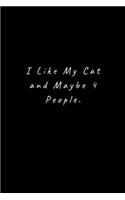 I Like My Cat and Maybe 4 People