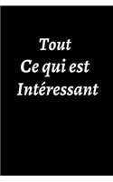 tout ce qui est intéressant