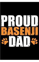 Proud Basenji Dad: Cool Basenji Dog Journal Notebook - Basenji Puppy Lover Gifts - Funny Basenji Dog Notebook - Basenji Owner Gifts - Basenji Dad & Mom Gifts. 6 x 9 in
