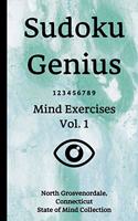 Sudoku Genius Mind Exercises Volume 1: North Grosvenordale, Connecticut State of Mind Collection