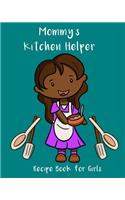 Mommy's Kitchen Helper - Recipe Book For Girls