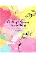 Finding Meaning in the Mess