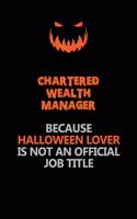 Chartered wealth manager Because Halloween Lover Is Not An Official Job Title: Halloween Scary Pumpkin Jack O'Lantern 120 Pages 6x9 Blank Lined Paper Notebook Journal