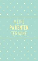 Meine Patienten Termine: Bestens als Notizbuch Zubehör zum festhalten von Notizen für jede Altenpflegerin oder Krankenpflegerin mit Patienten Umgang