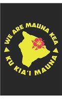 We Are Mauna Kea Ku Kia'i Mauna: Hawaiian Pride Journal / Notebook / Diary Gift - 6"x9" - 120 pages - White Lined Paper - Matte Cover