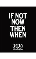 If Not Now Then When