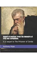 Rupert of Hentzau: From The Memoirs of Fritz Von Tarlenheim.: is a sequel to The Prisoner of Zenda