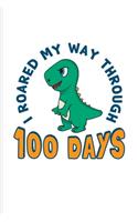 I Roared My Way Through 100 Days: 100 Days Of School Poem Undated Planner - Weekly & Monthly No Year Pocket Calendar - Medium 6x9 Softcover - For Projects & Ideas Fans