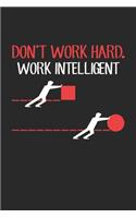Don't work hard. Work Intelligent: Work intelligent smart physics Notebook 6x9 Inches 120 lined pages for notes Notebook 6x9 Inches - 120 lined pages for notes, drawings, formulas - O