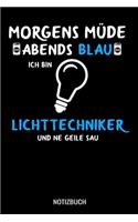 Morgens müde abends blau ich bin Lichttechniker und ne geile Sau: A5 Notizbuch Demi Raster / Karo / Kariert 120 Seiten für Elektriker.