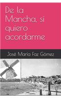 De la Mancha, sí quiero acordarme