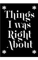 Things i Was Right About