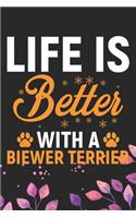 Life Is Better With A Biewer Terrier
