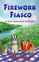 Firework Fiasco: (29 Zoe Donovan Cozy Mystery)