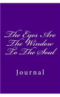 The Eyes Are The Window To The Soul: Journal
