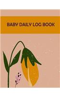 Baby Daily Log Book: Baby's Eat, Sleep & Poop Journal, Log Book, Baby's Daily Log Book, Breastfeeding Journal, Baby Newborn Diapers, Childcare Report Book, Meal Recorder