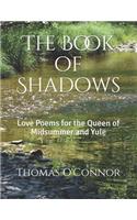 The Book of Shadows: Love Poems for the Queen of Midsummer and Yule