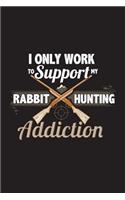 Rabbit Hunting Addiction: Trapping Hunter Journal For Men: Blank Lined Notebook
