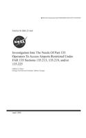 Investigation Into the Needs of Part 135 Operators to Access Airports Restricted Under Far Part 135 Sections 135.213, 135.219 And/Or 135.225