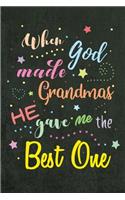 When God made Grandmas He gave me the Best One