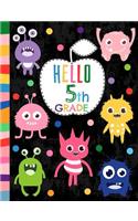 Hello 5th Grade: Wide Ruled Composition Book, Back to School Notebook for Kids and Teachers - Soft Cover with Funny, Cute and Colorful Monsters - 50 sheets/100 pages