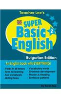 Teacher Lee's Super Basic English 2 - Bulgarian Edition (British Version)