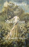 Rose Twelve: Slave Boat(12 Rose)