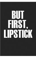 But First Lipstick