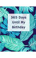 365 Days Until My Birthday: Blank Pages Planner, Lined Notebook, Journal, Diary, Page a Day (365 Pages), Gift Idea, Book Size 8"x10"