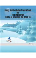 Study Guide Student Workbook for the Meltdown Diary of a Wimpy Kid Book 13