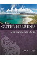 The Outer Hebrides: Landscapes in Stone