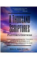 Thousand Scriptures: Pastor's Edition: God's Word on Domestic Violence and How He Responds to It... Because Love Should Never Hurt!