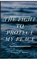 The Fight To Protect My Peace