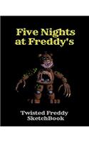 Twisted Freddy Sketchbook: Fnaf Fan Sketch Book for Kids and Adults Quality Paper- 100 Pages