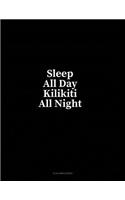 Sleep All Day Kilikiti All Night: 4 Column Ledger