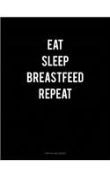 Eat Sleep Breastfeed Repeat: Two Column Ledger