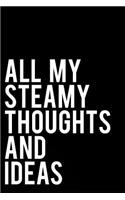 All My Steamy Thoughts and Ideas: Blank Journal Gag Gift Idea