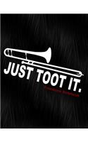 Just Toot It Trombone Notebook