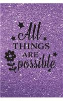 All Things Are Possible - Journal & Notebook