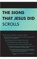 The Signs That Jesus Did Scrolls: Opened-Up Scripture