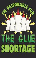 I'm Responsible for the Glue Shortage: Funny Slime Makers School Notebook 100 Pages Wide Ruled Paper