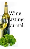 Wine Tasting Journal: Record and Analyze Your Wine Tasting Experiences