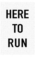 Here to Run