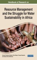 Handbook of Research on Resource Management and the Struggle for Water Sustainability in Africa