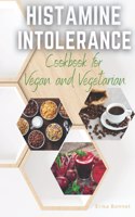 HISTAMINE INTOLERANCE COOKBOOK for Vegan and Vegetarian